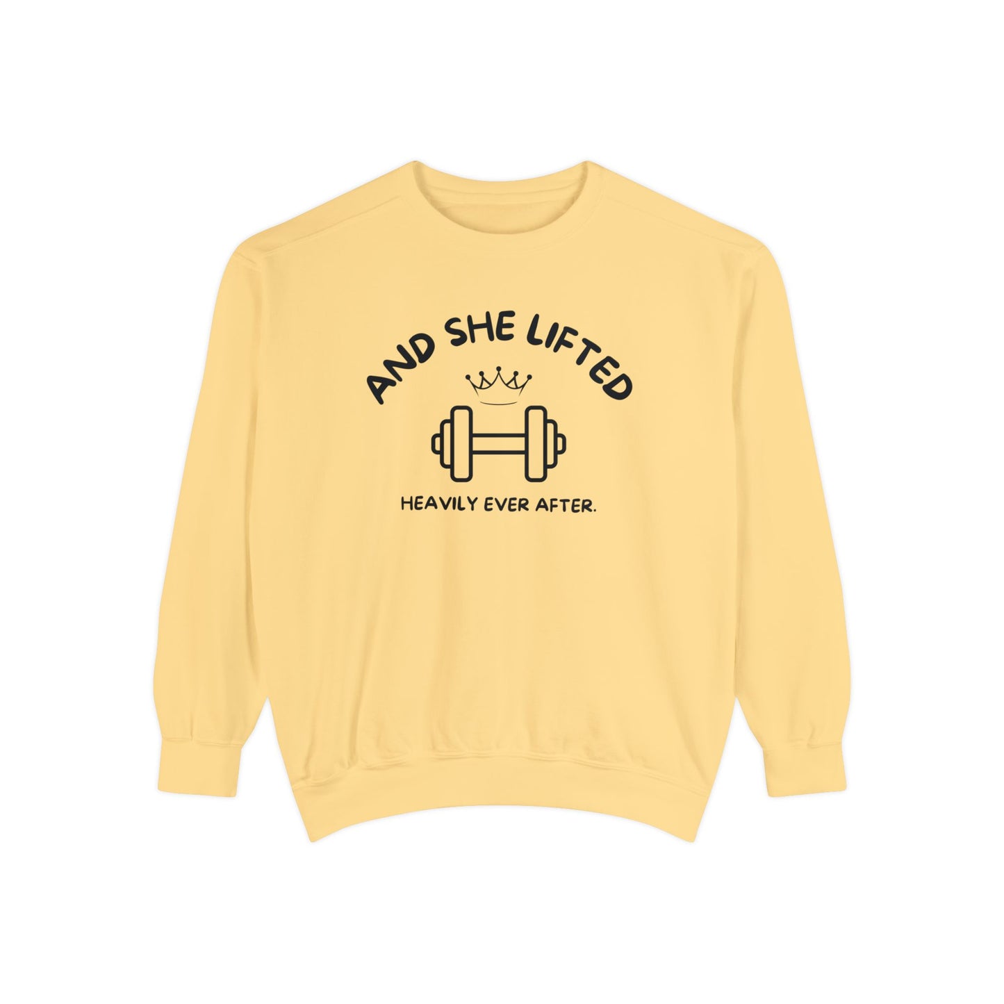 And She Lifted Heavily Ever After Sweatshirt