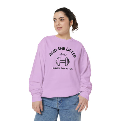 And She Lifted Heavily Ever After Sweatshirt