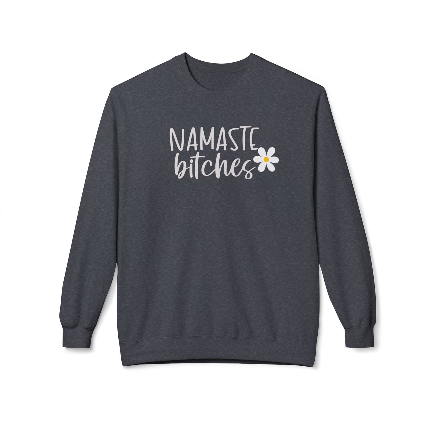 Funny Nasmaste Bitches yoga Sweatshirt