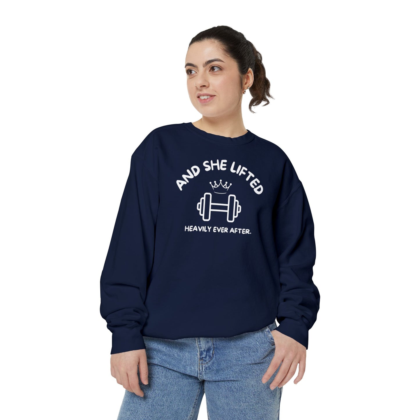 And She Lifted Heavily Ever After Sweatshirt