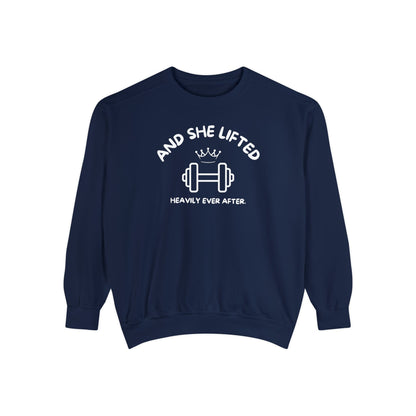 And She Lifted Heavily Ever After Sweatshirt