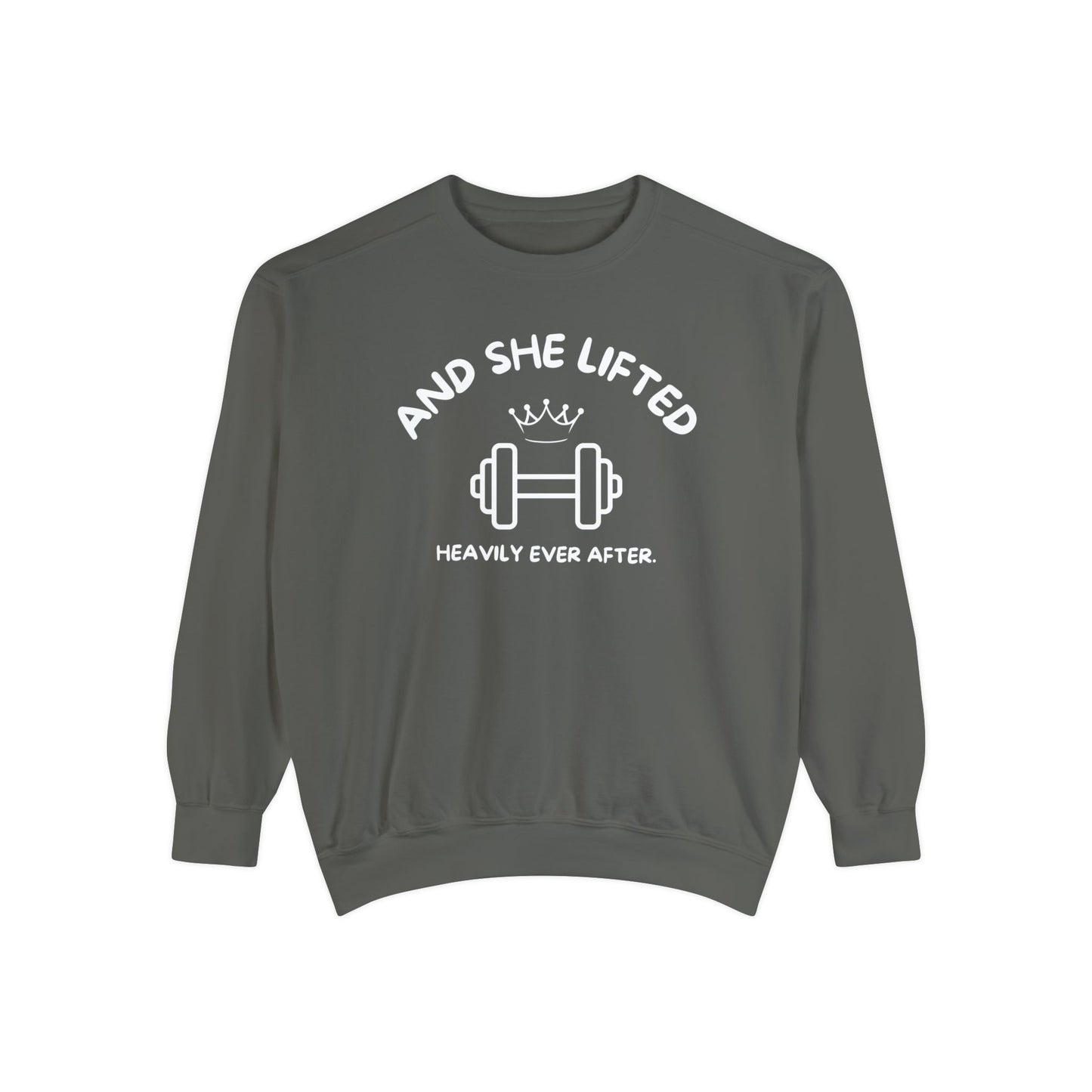 And She Lifted Heavily Ever After Sweatshirt