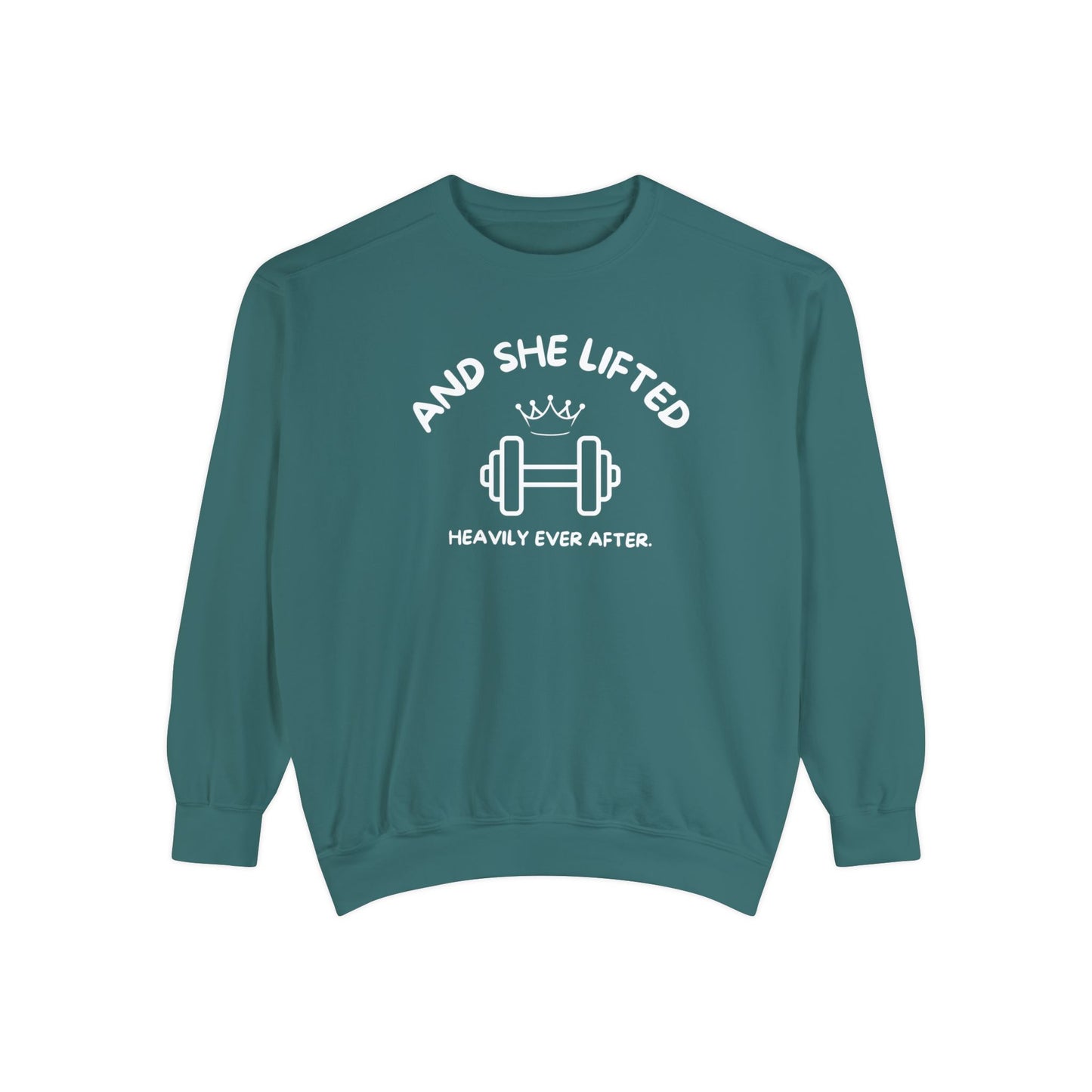 And She Lifted Heavily Ever After Sweatshirt