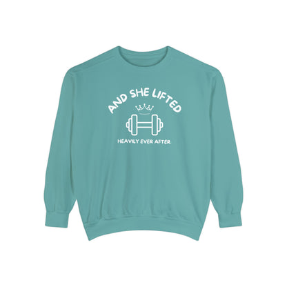 And She Lifted Heavily Ever After Sweatshirt