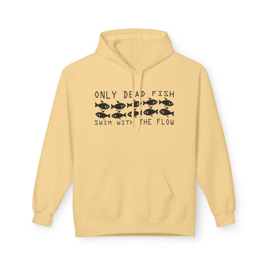 Only Dead Fish Swim with the FLOW Hoodie