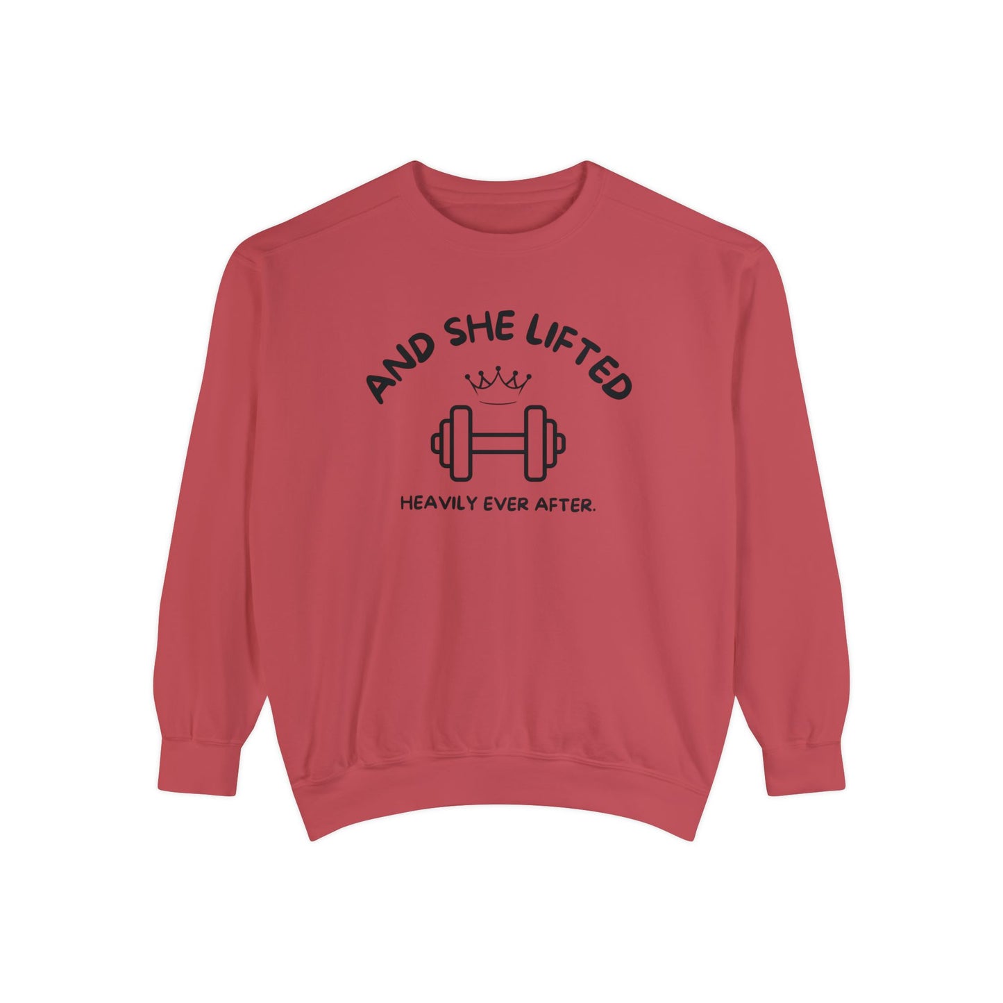 And She Lifted Heavily Ever After Sweatshirt