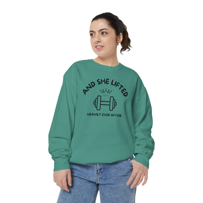 And She Lifted Heavily Ever After Sweatshirt