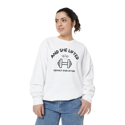 And She Lifted Heavily Ever After Sweatshirt