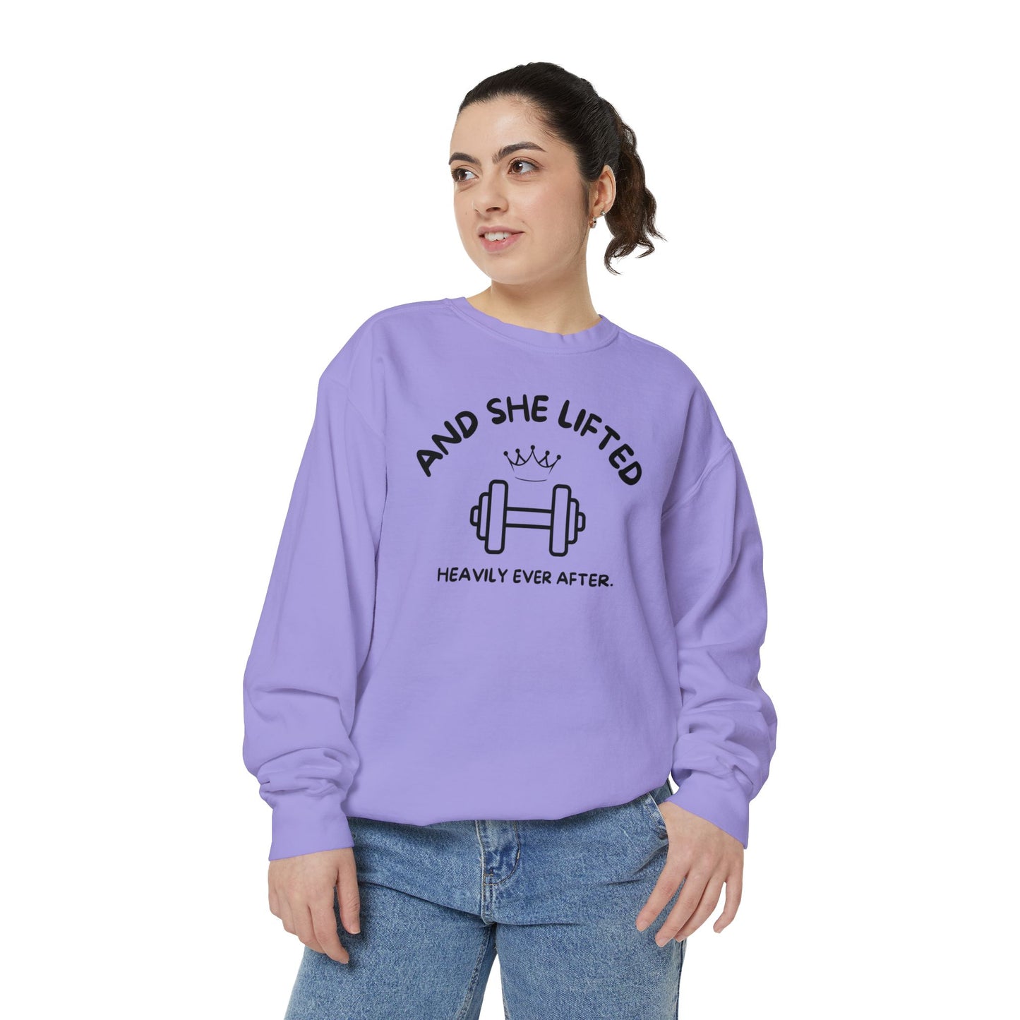 And She Lifted Heavily Ever After Sweatshirt