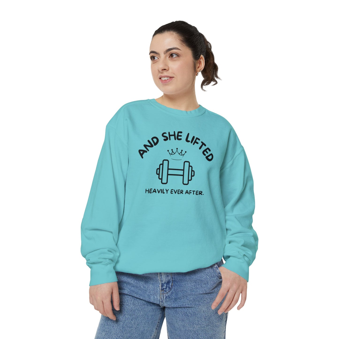 And She Lifted Heavily Ever After Sweatshirt