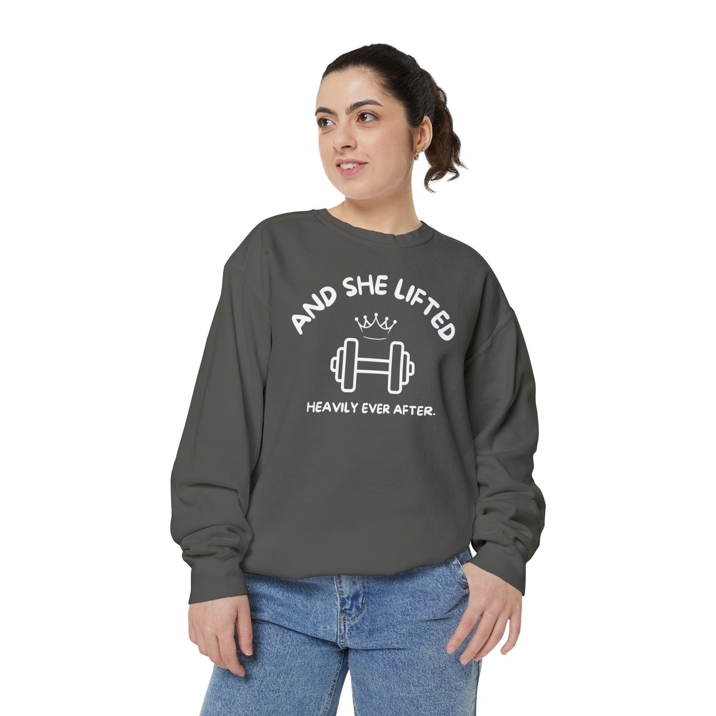 And She Lifted Heavily Ever After Sweatshirt