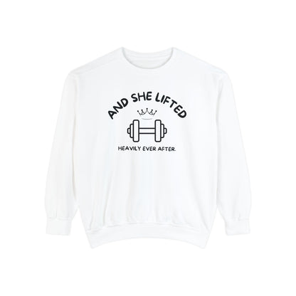 And She Lifted Heavily Ever After Sweatshirt