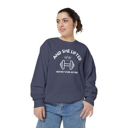 And She Lifted Heavily Ever After Sweatshirt