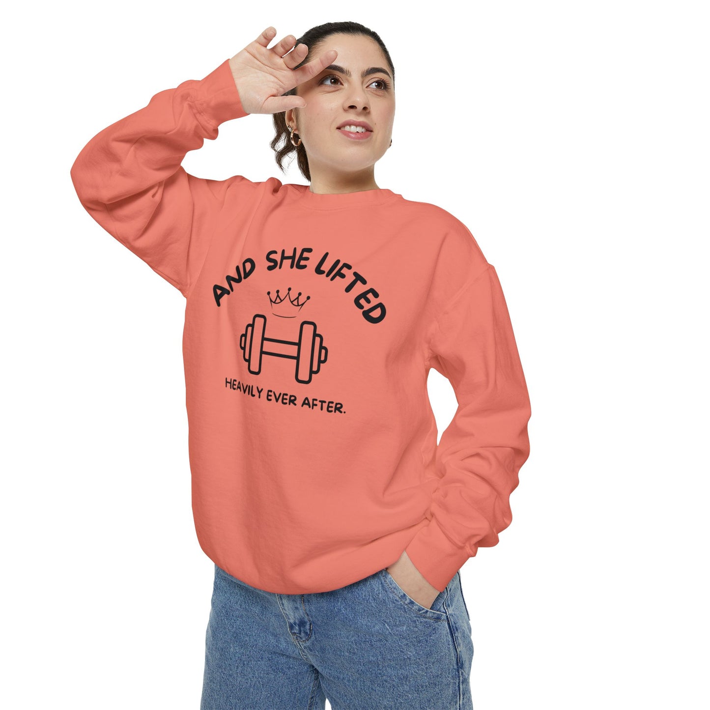 And She Lifted Heavily Ever After Sweatshirt